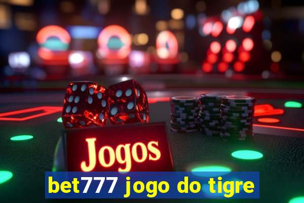 bet777 jogo do tigre